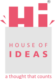 House Of Ideas